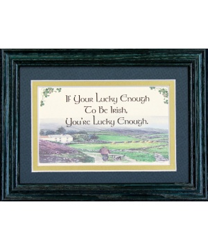 If Your Lucky Enough To Be Irish - 5x7 Blessing - Green Landscape